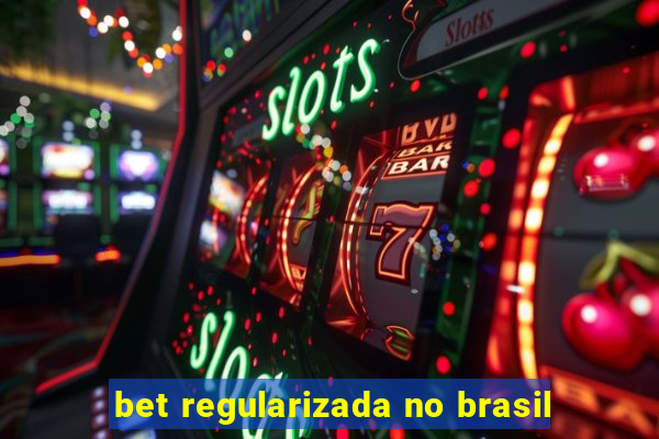 bet regularizada no brasil